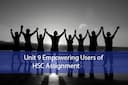 Unit 9 Empowering Users of HSC Assignment