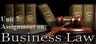 Unit 7 Assignment on Business Law