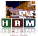 Human Resource Management Service Industries Assignment – Hilton Hotel