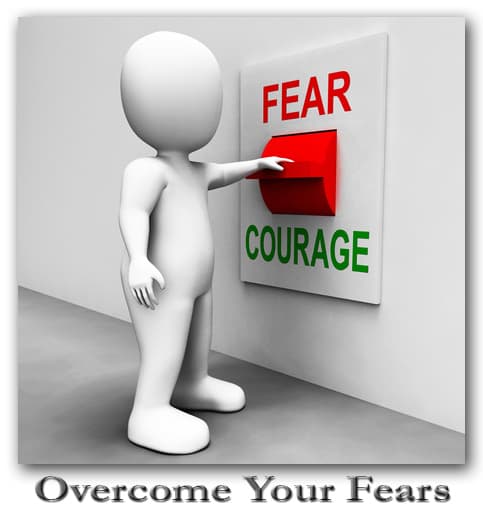 Ways to Overcome Your Fears in Life